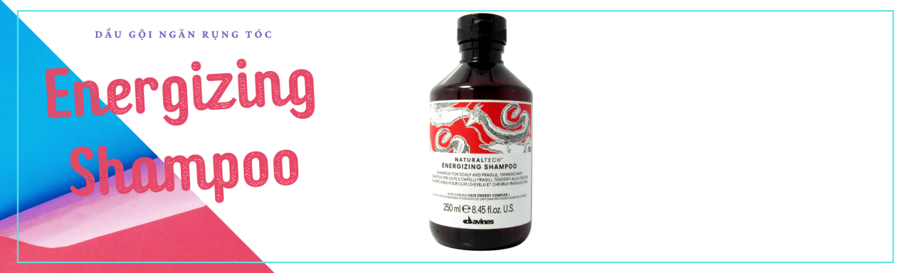 Review chi tiết dầu gội Davines Energizing chống rụng tóc 2025
